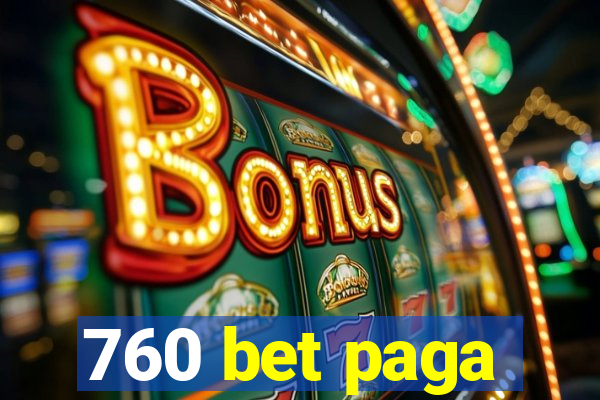 760 bet paga