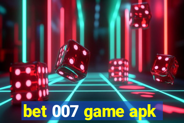 bet 007 game apk