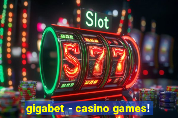 gigabet - casino games!