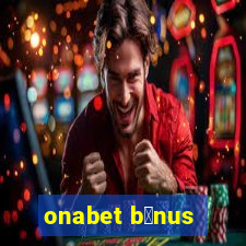 onabet b么nus