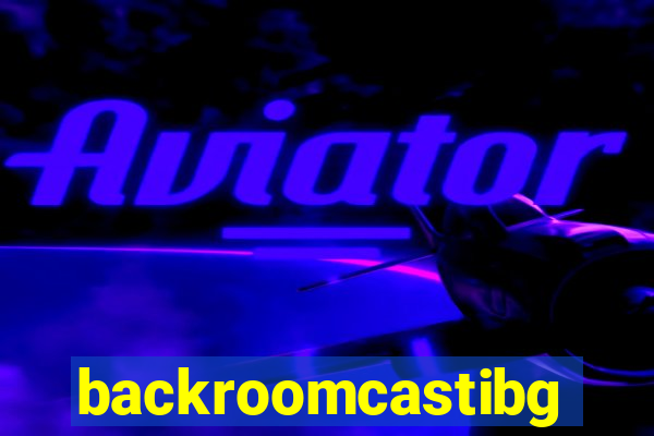 backroomcastibg