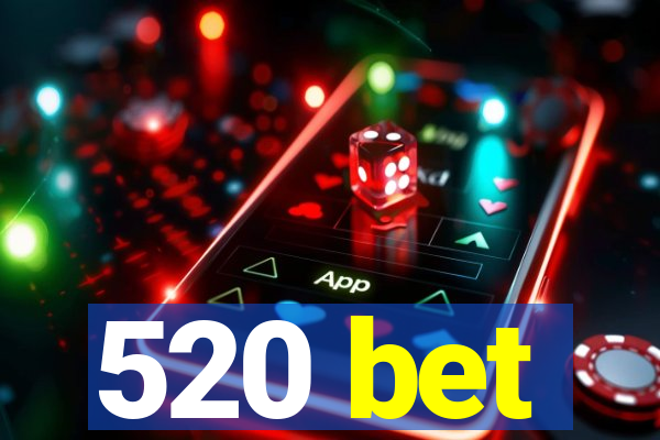 520 bet