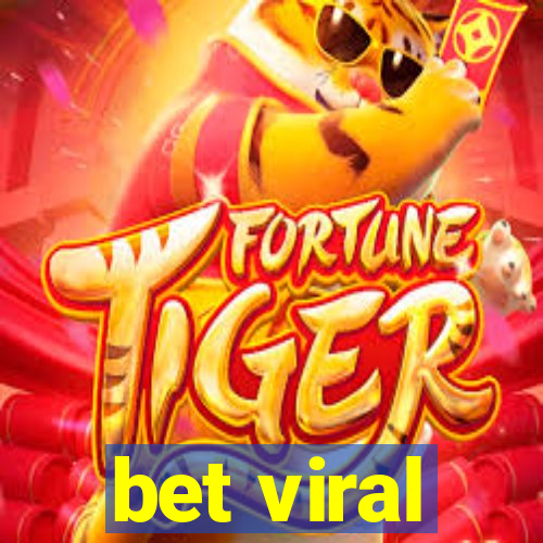 bet viral