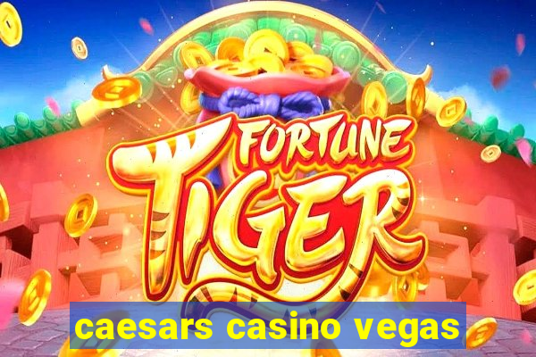 caesars casino vegas