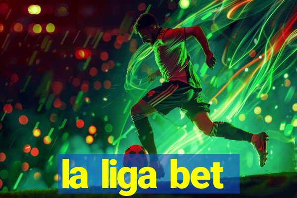 la liga bet