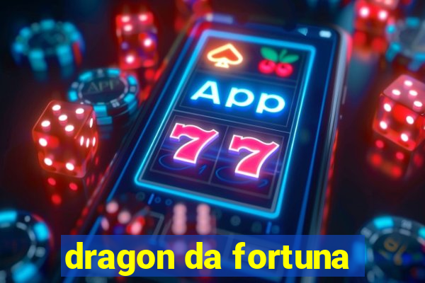 dragon da fortuna