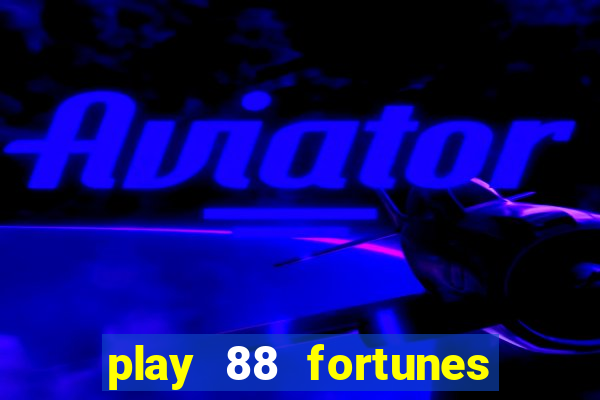 play 88 fortunes slot free game