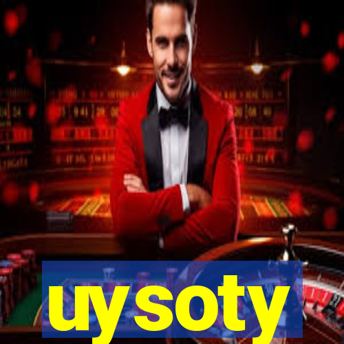 uysoty