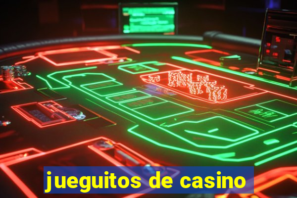 jueguitos de casino