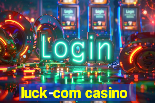 luck-com casino