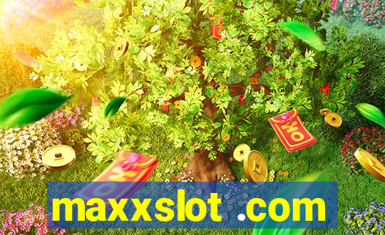 maxxslot .com