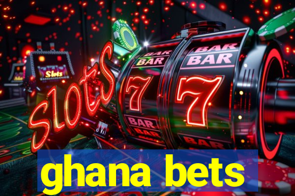 ghana bets