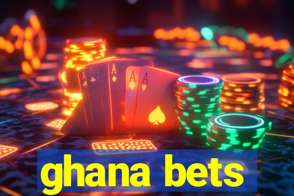 ghana bets