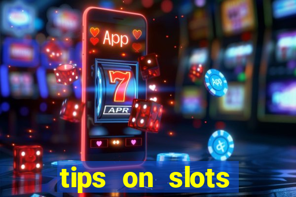 tips on slots machines in the casino