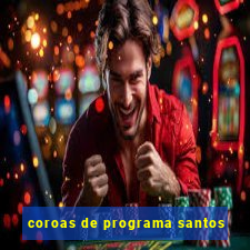 coroas de programa santos