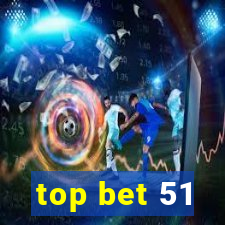 top bet 51