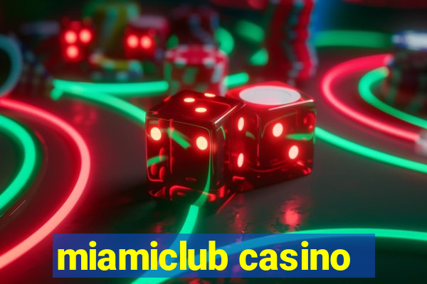 miamiclub casino