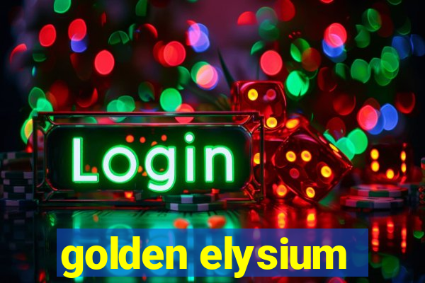 golden elysium