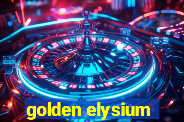 golden elysium