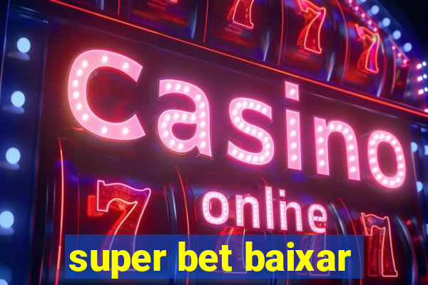 super bet baixar