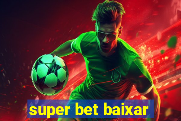 super bet baixar