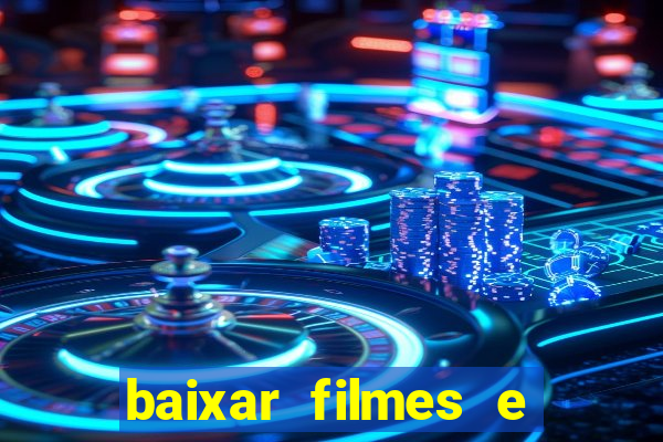 baixar filmes e séries em mp4