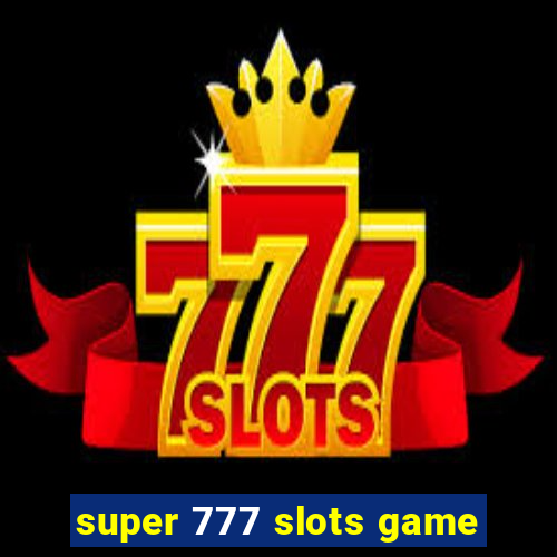 super 777 slots game