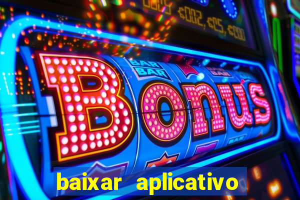 baixar aplicativo estrela bet