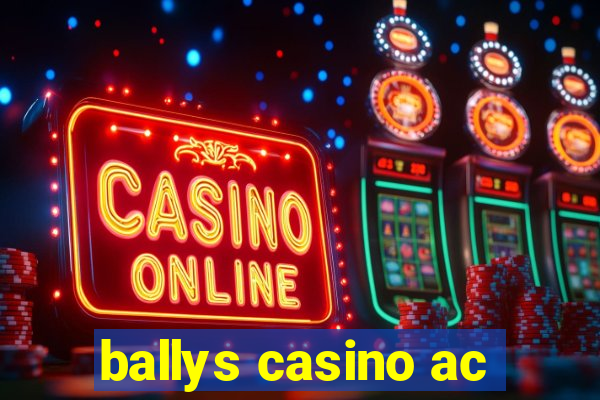 ballys casino ac