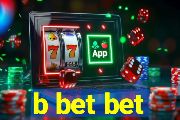 b bet bet