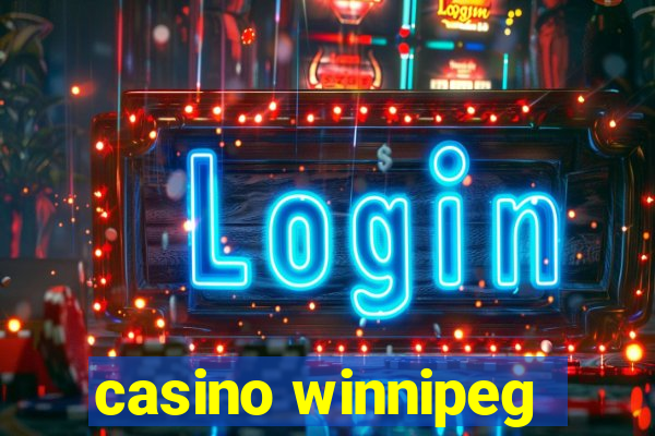 casino winnipeg