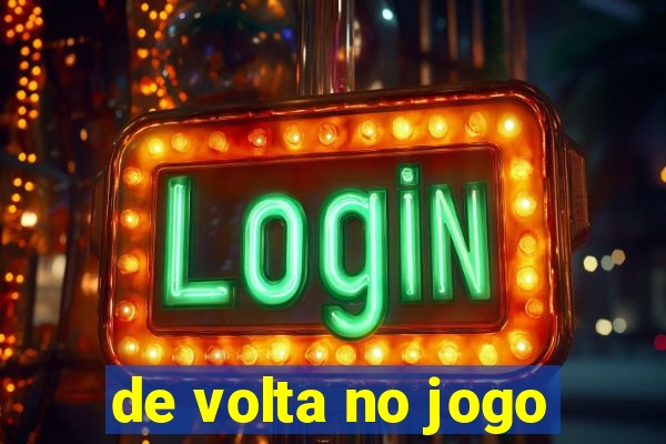 de volta no jogo