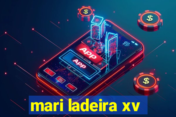 mari ladeira xv