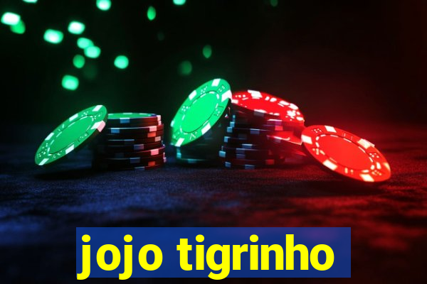 jojo tigrinho