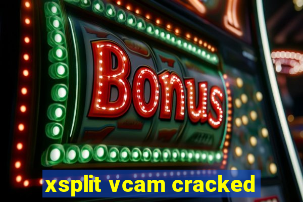 xsplit vcam cracked