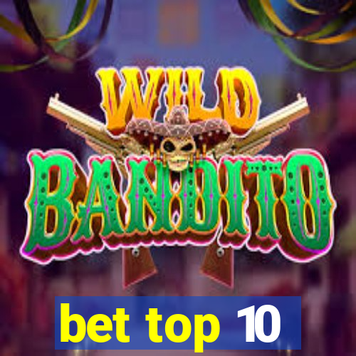 bet top 10