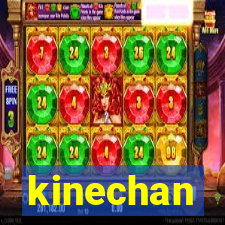 kinechan