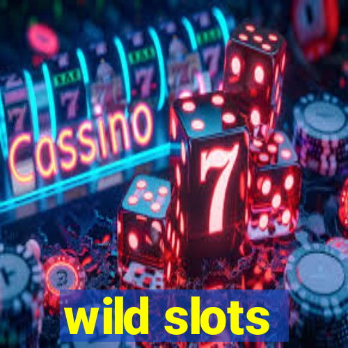 wild slots