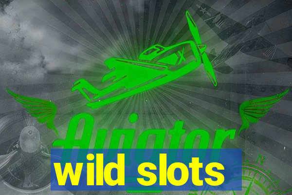 wild slots