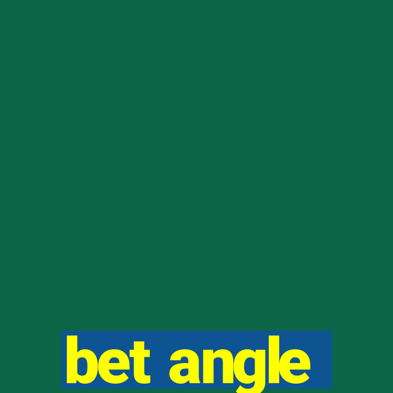 bet angle