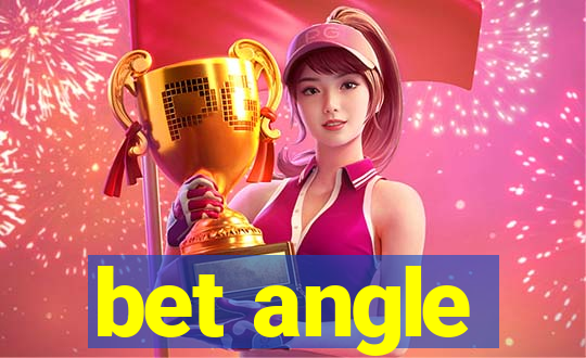 bet angle