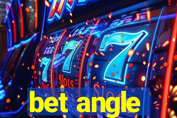 bet angle