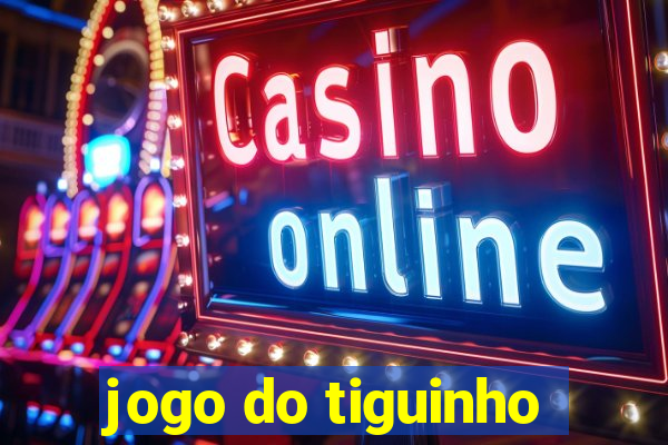 jogo do tiguinho