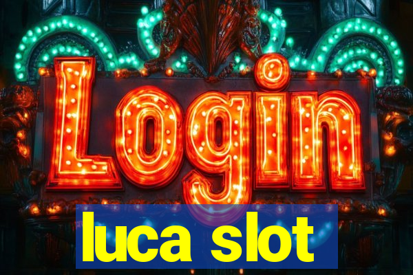 luca slot