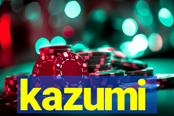 kazumi