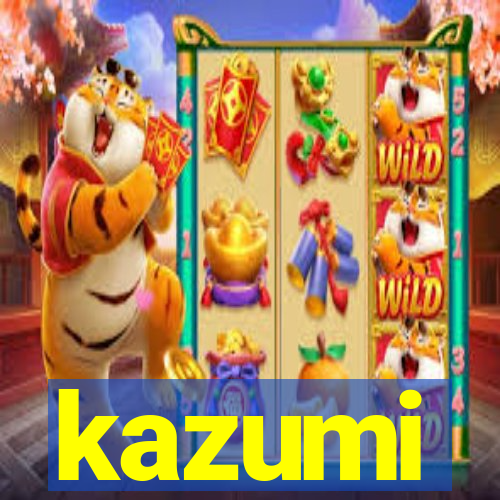 kazumi