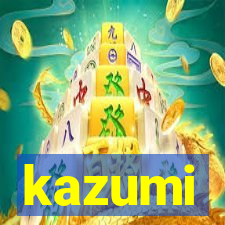 kazumi