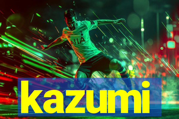 kazumi