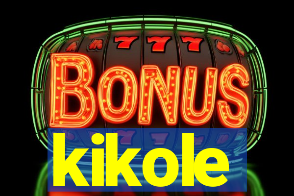 kikole