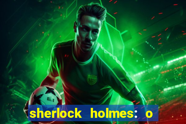 sherlock holmes: o jogo de sombras torrent